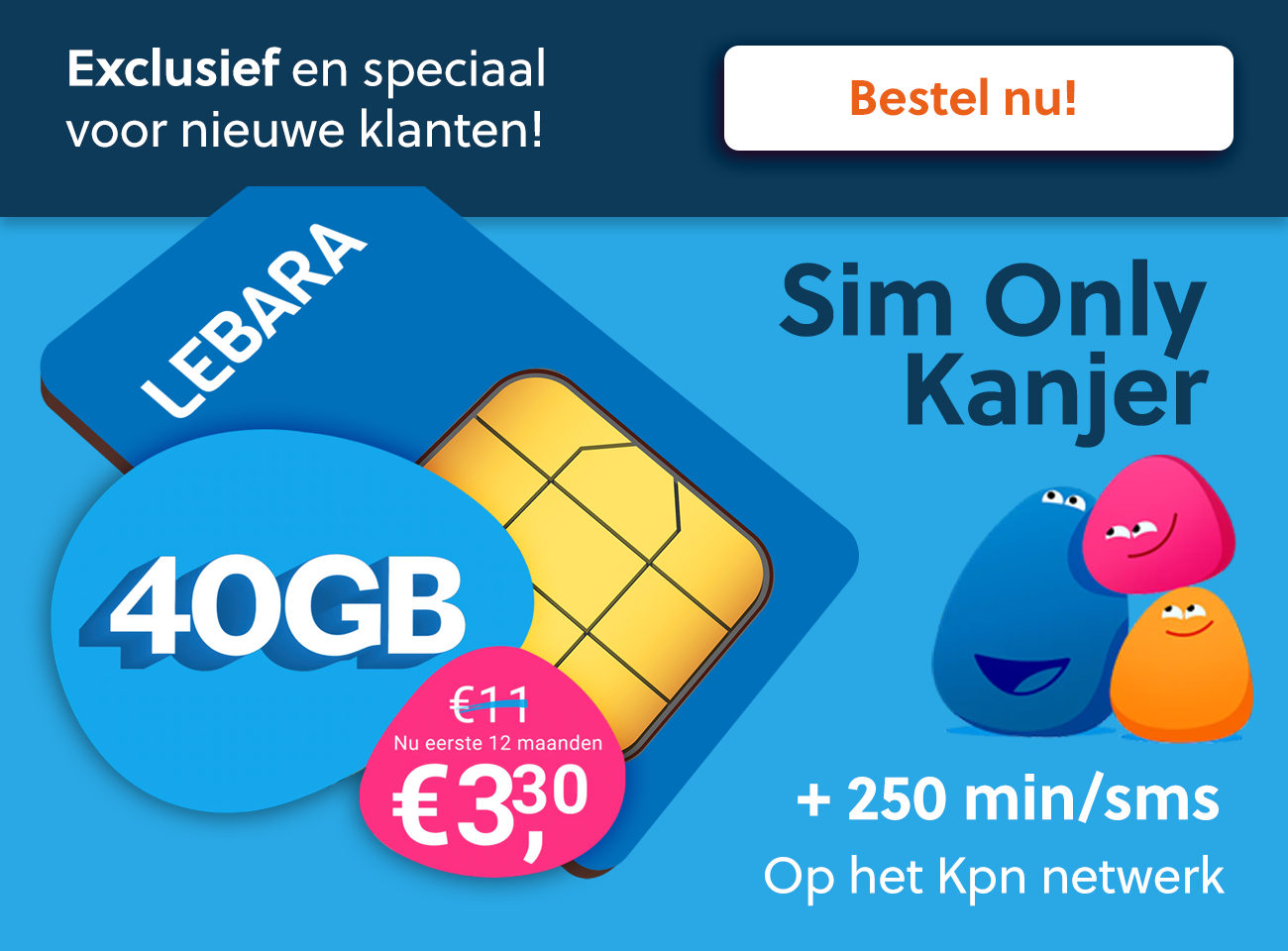 Lebara sim only abonnement met 40GB data en 250 minuten/sms voor €3,30 per maand gedurende de eerste 12 maanden op het KPN-netwerk.